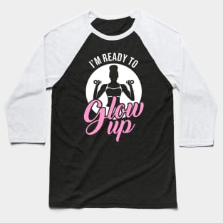 Glow Up Now Workout Baseball T-Shirt